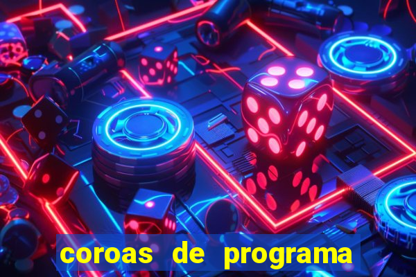 coroas de programa porto alegre